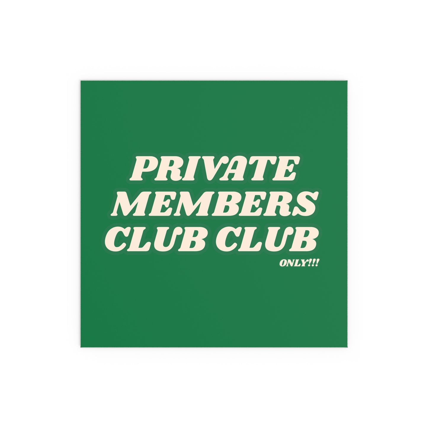 Private Members Club Silk Poster - Indoor/Outdoor Wall Art