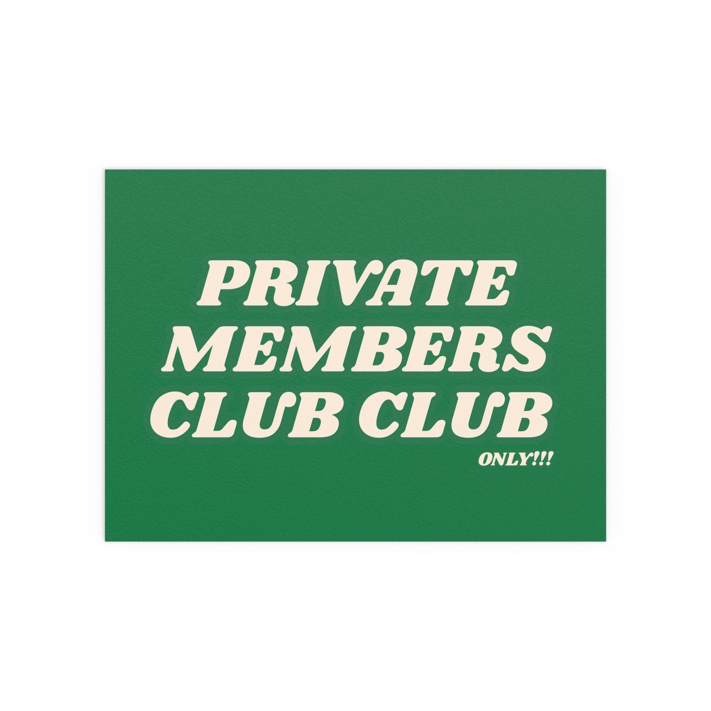 Private Members Club Silk Poster - Indoor/Outdoor Wall Art
